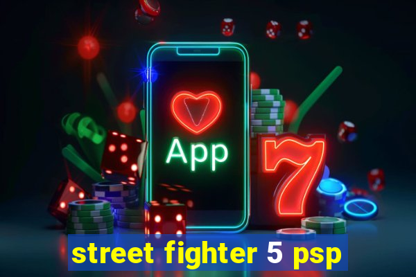 street fighter 5 psp